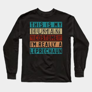 This Is My Human Costume-I'm Really A Leprechaun Costume Gift Long Sleeve T-Shirt